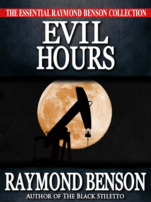 Title details for Evil Hours by Raymond Benson - Available